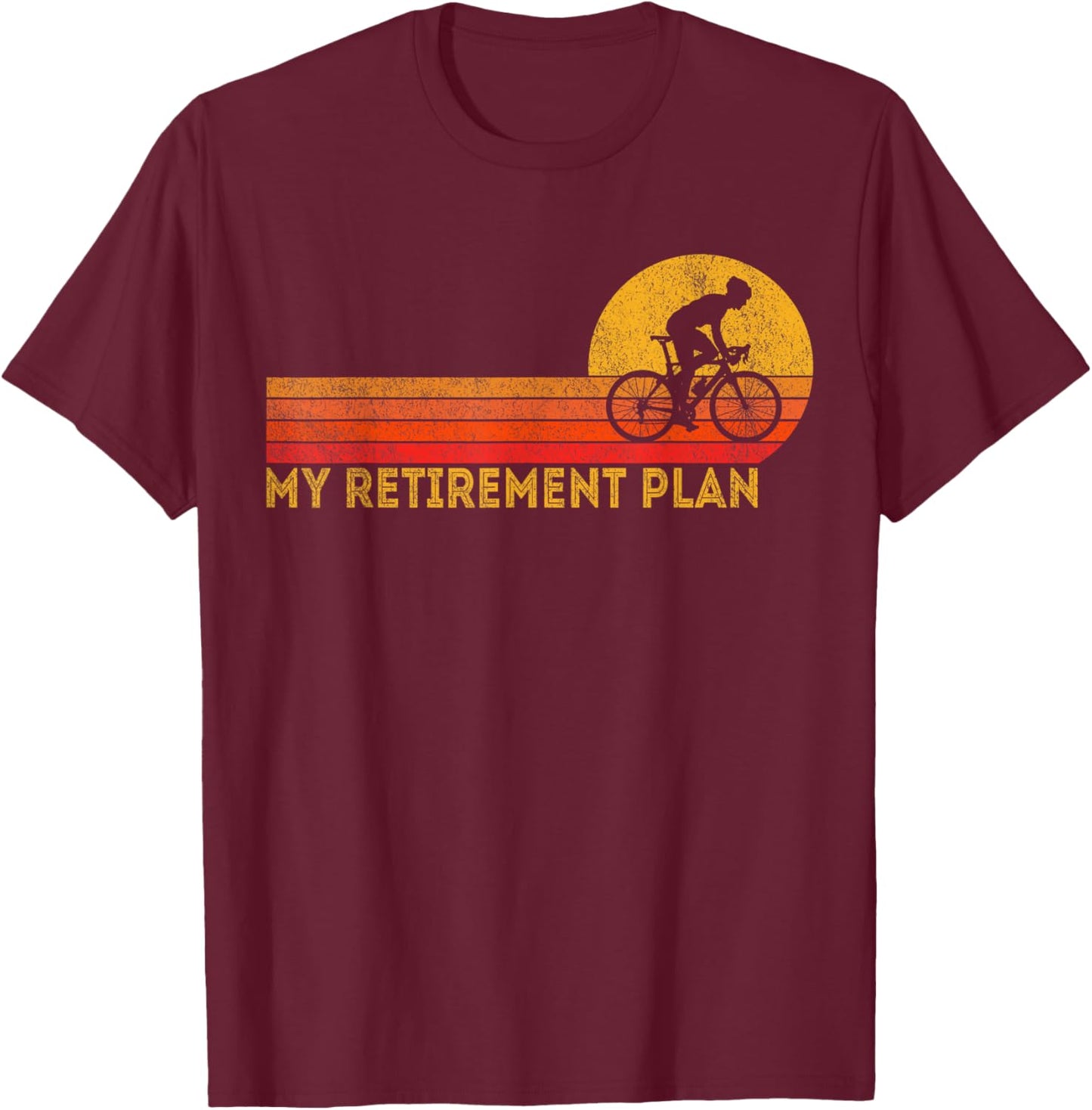 My Retirement Plan Bicycle Cycling Cyclist Retro T-Shirt - T-Shirt | Maroon