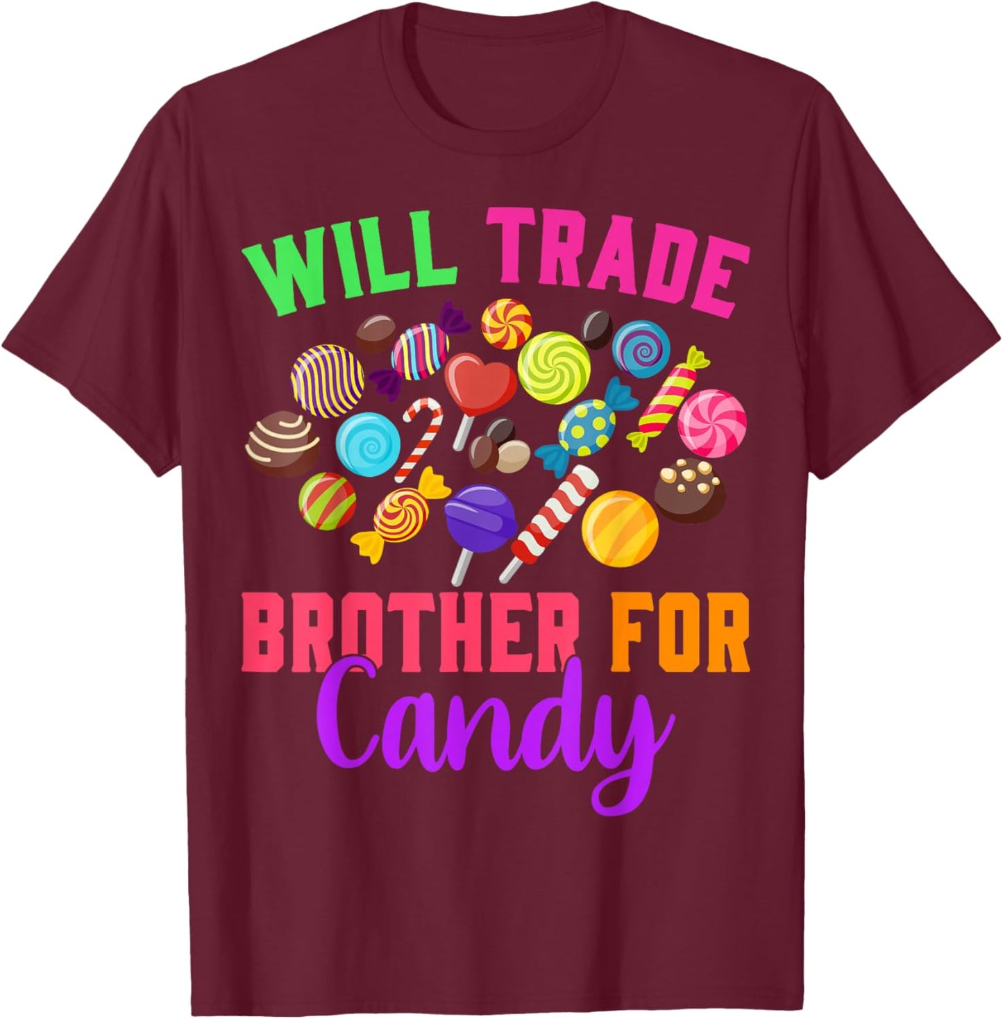 Will Trade Brother For Candy Halloween Matching Sister Girls T-Shirt - T-Shirt | Maroon