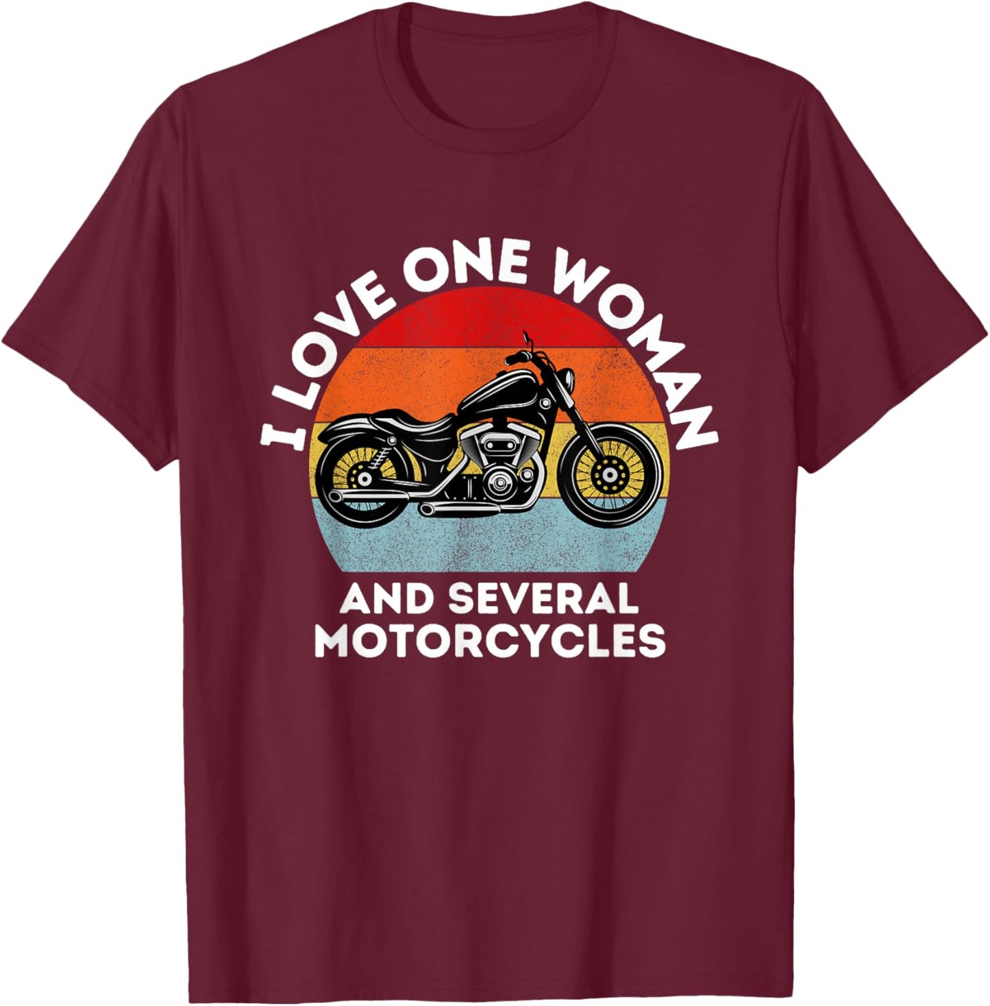 I love one woman and several motorcycles | Motorcycle gear T-Shirt - T-Shirt | Maroon