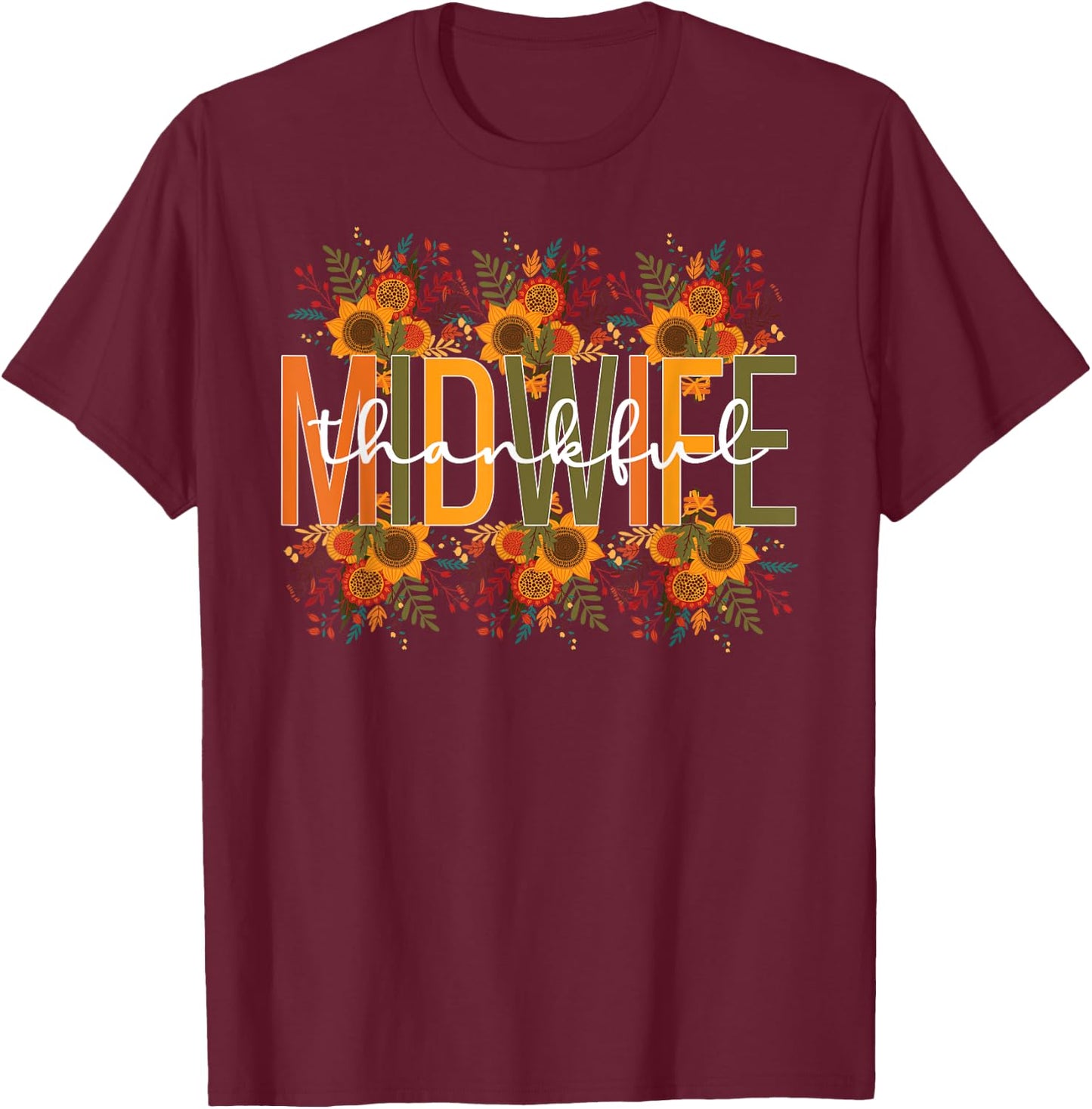 Thankful Midwife Thanksgiving Midwifery Midwives T-Shirt - T-Shirt | Maroon