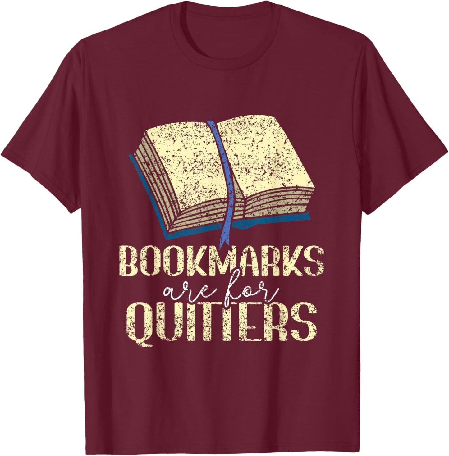 Bookmarks Are For Drückeberger Readers Book Reader Reading T-Shirt - T-Shirt | Maroon