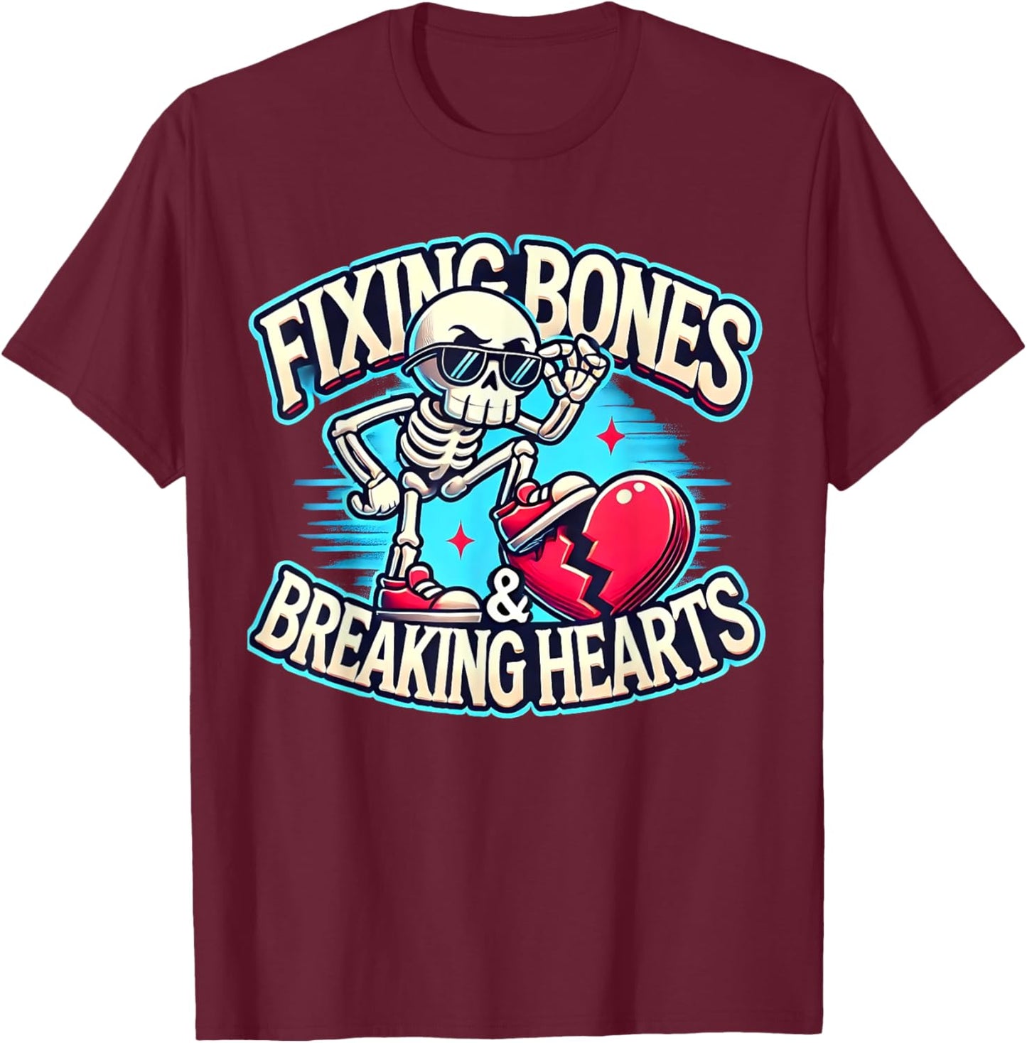 Fixing Bones and Breaking Hearts Orthopedic Crew Ortho Squad T-Shirt - T-Shirt | Maroon
