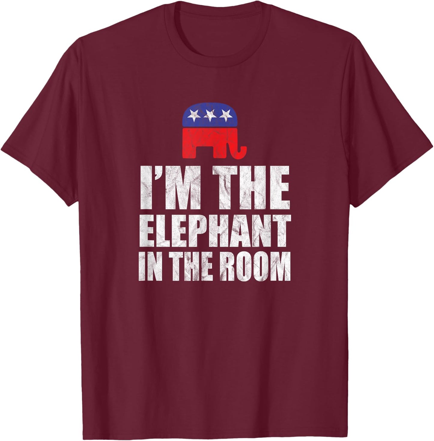 I'm The Elephant In The Room | Conservative Republican T-Shirt - T-Shirt | Maroon