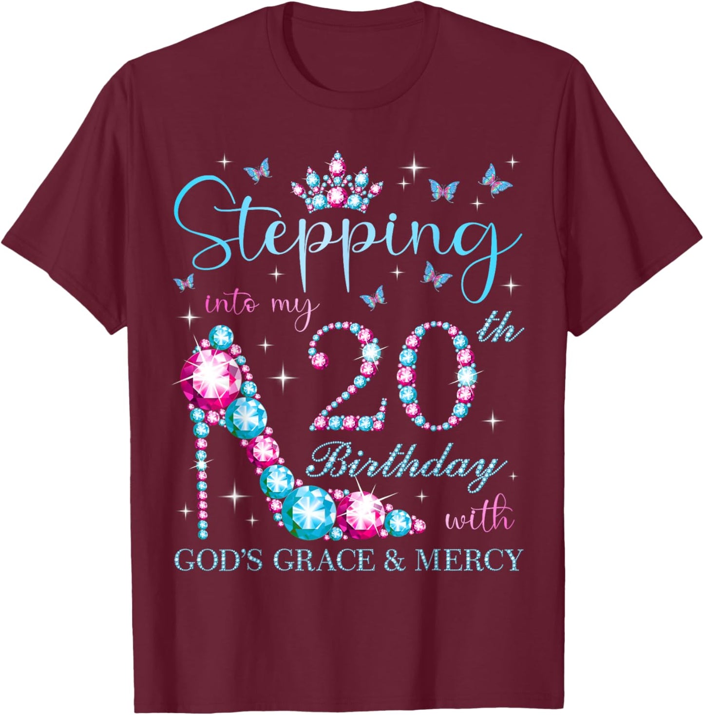 Stepping Into My 20th Birthday With God's Grace & Mercy T-Shirt - T-Shirt | Maroon