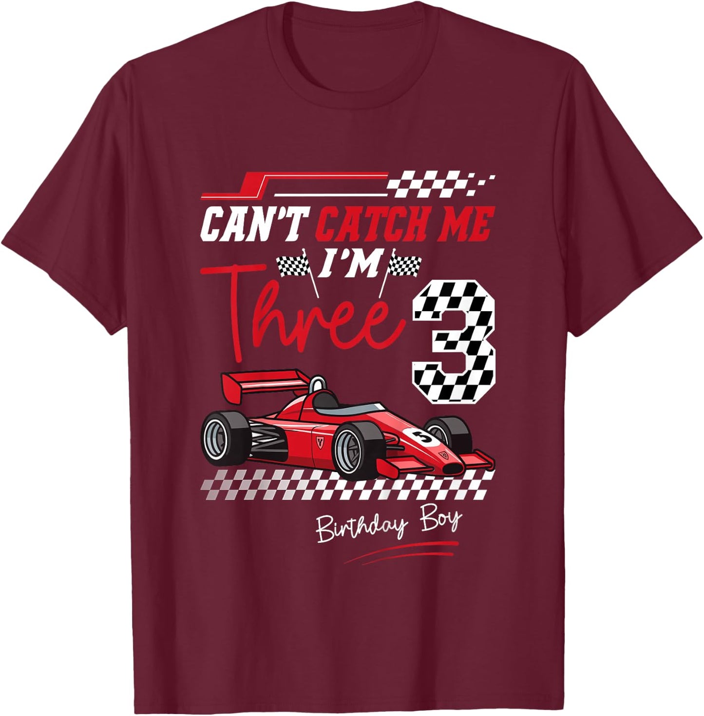 Can’t Catch Me I’m 3 Super Red Racing Car 3rd Birthday T-Shirt - T-Shirt | Maroon