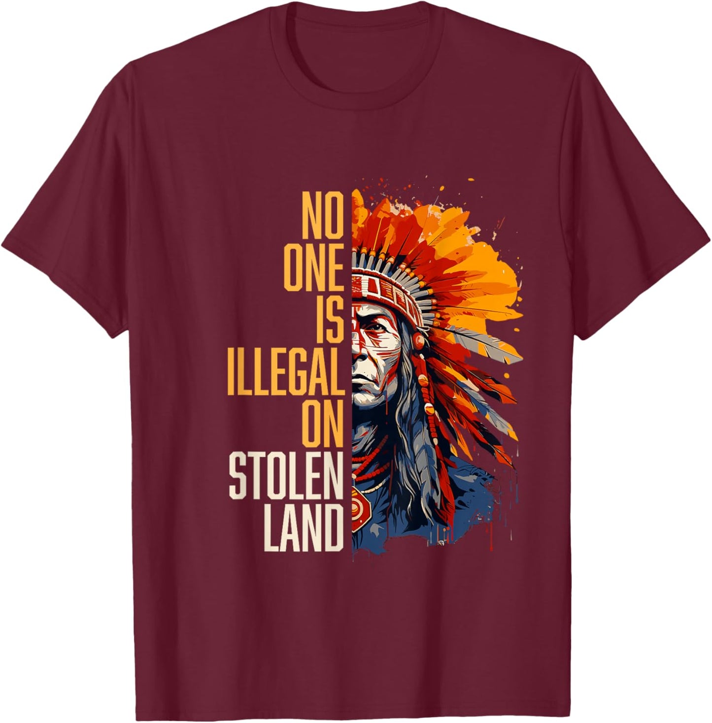 Indigenous Peoples' Day - No One is Illegal on Stolen Land T-Shirt - T-Shirt | Maroon