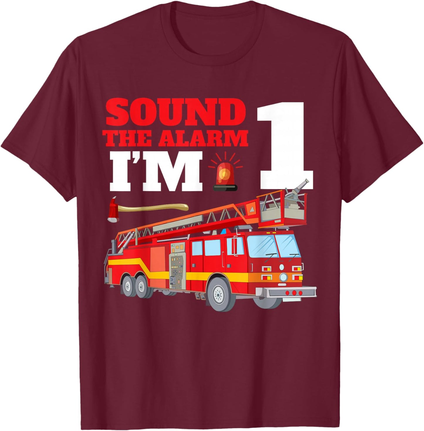 Sound The Alarm I'm 1st Birthday Fire Truck Firefighter 1 T-Shirt - T-Shirt | Maroon