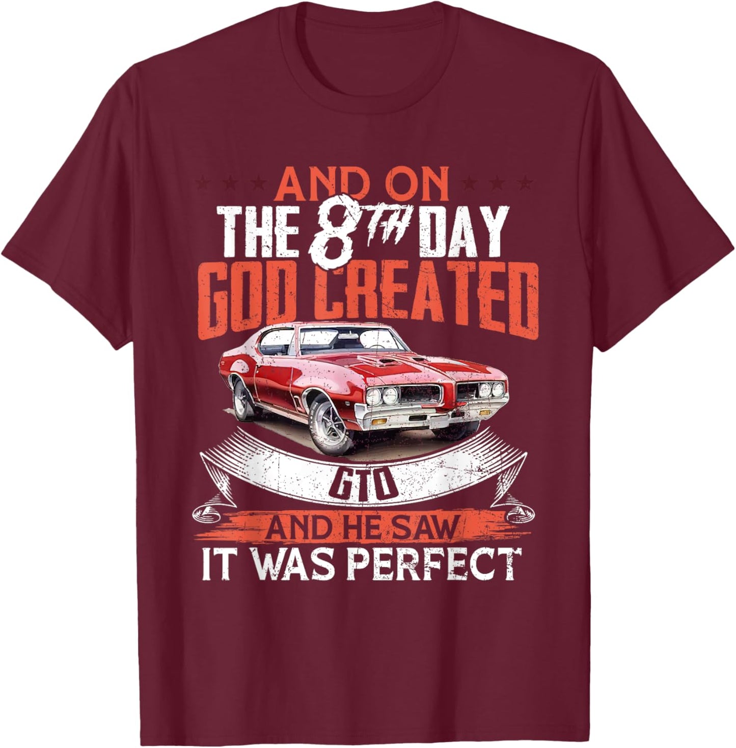 1968 68 GTO Classic Car Old School Muscle Car And On The God T-Shirt - T-Shirt | Maroon
