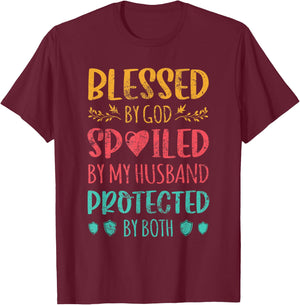 Blessed By God Spoiled By My Husband Protected By Both Wife T-Shirt - T-Shirt | Maroon