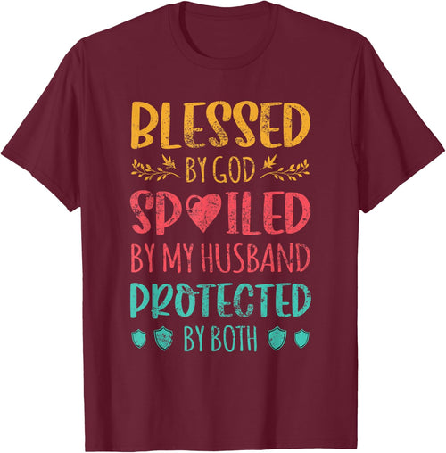 Blessed By God Spoiled By My Husband Protected By Both Wife