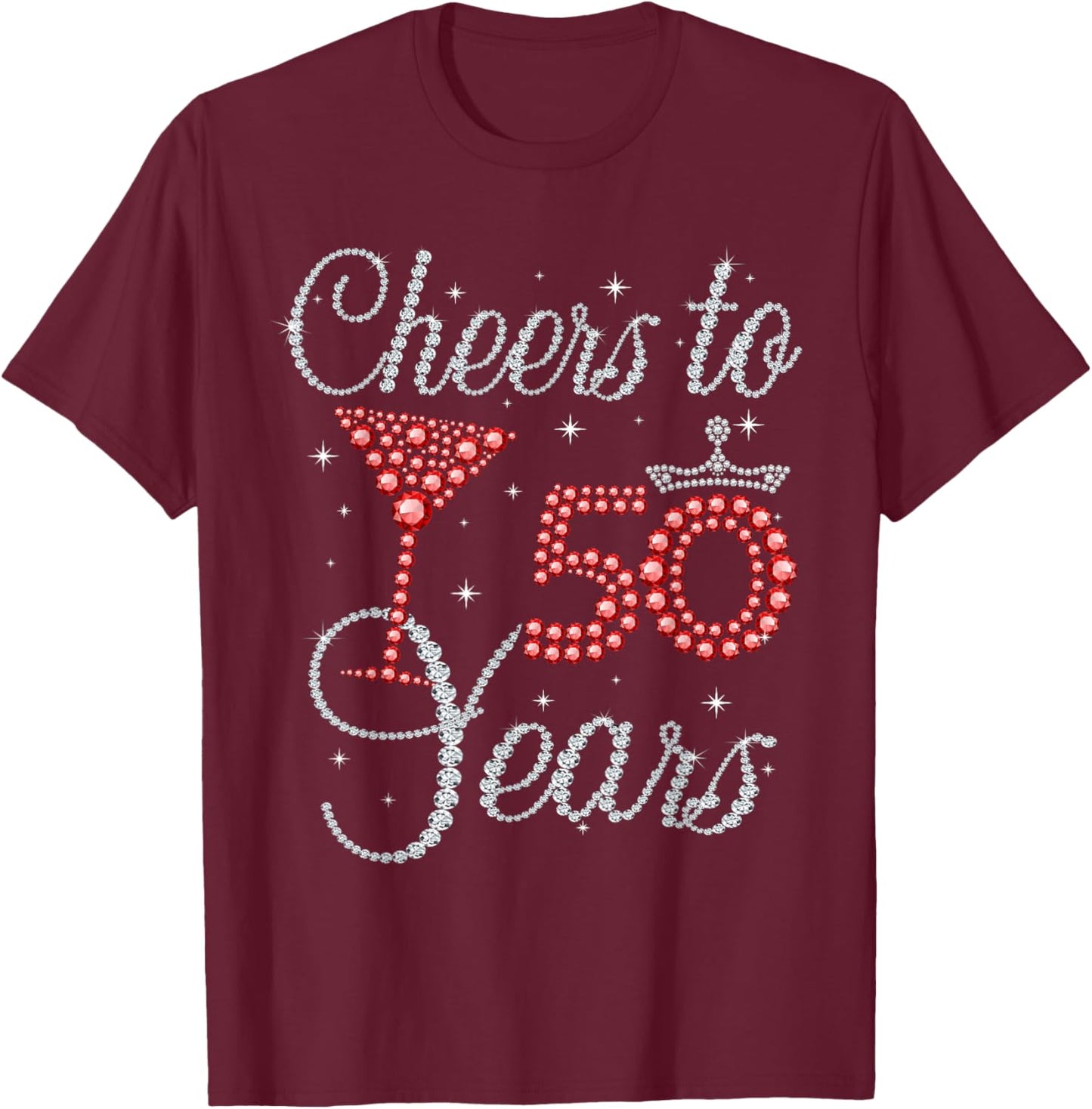 Cheers To 50 Years Wine Glasses Women Funny 50th Birthday T-Shirt - T-Shirt | Maroon
