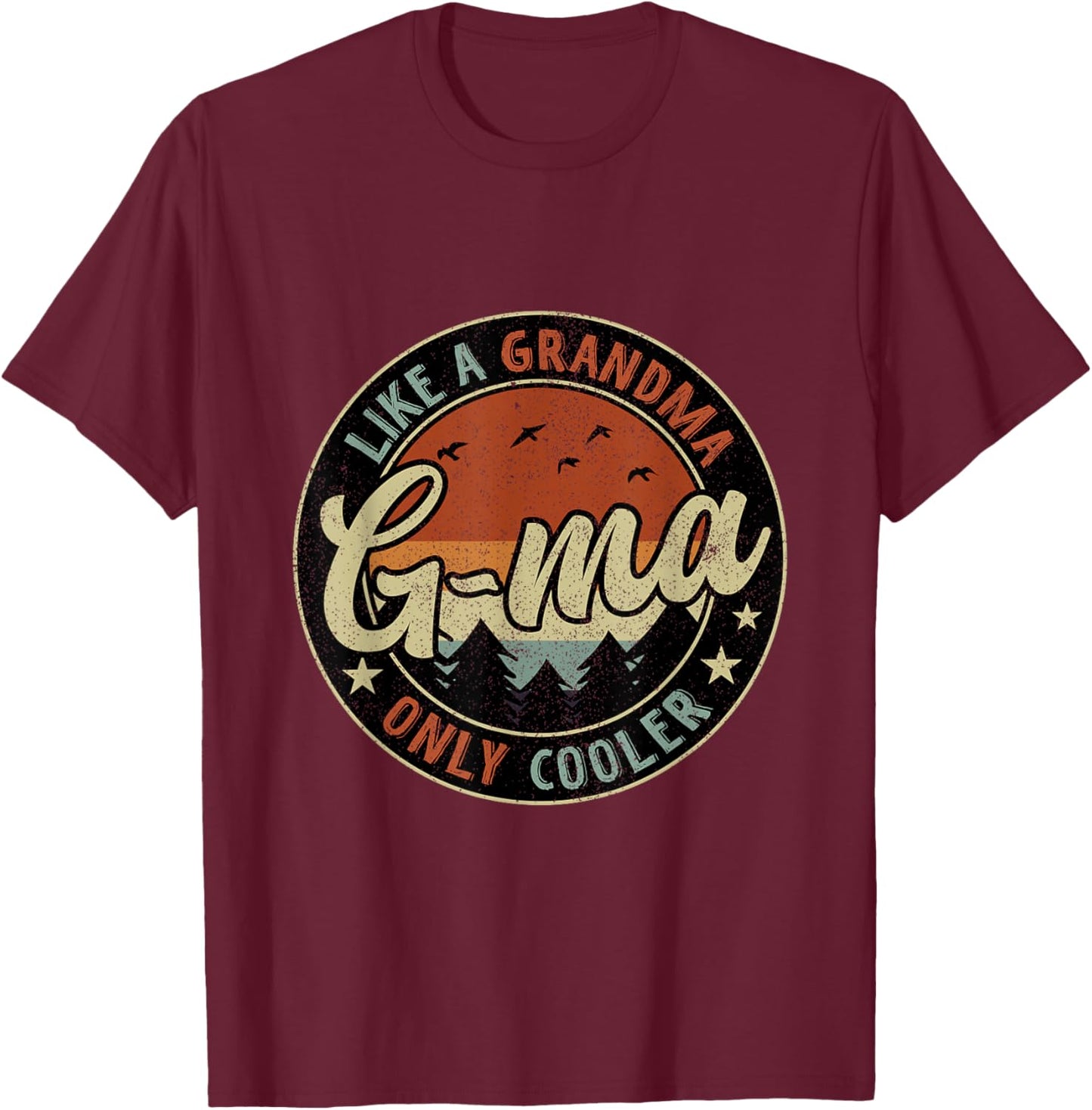 G-Ma Like A Grandma Only Cooler Retro Mother's Day T-Shirt - T-Shirt | Maroon