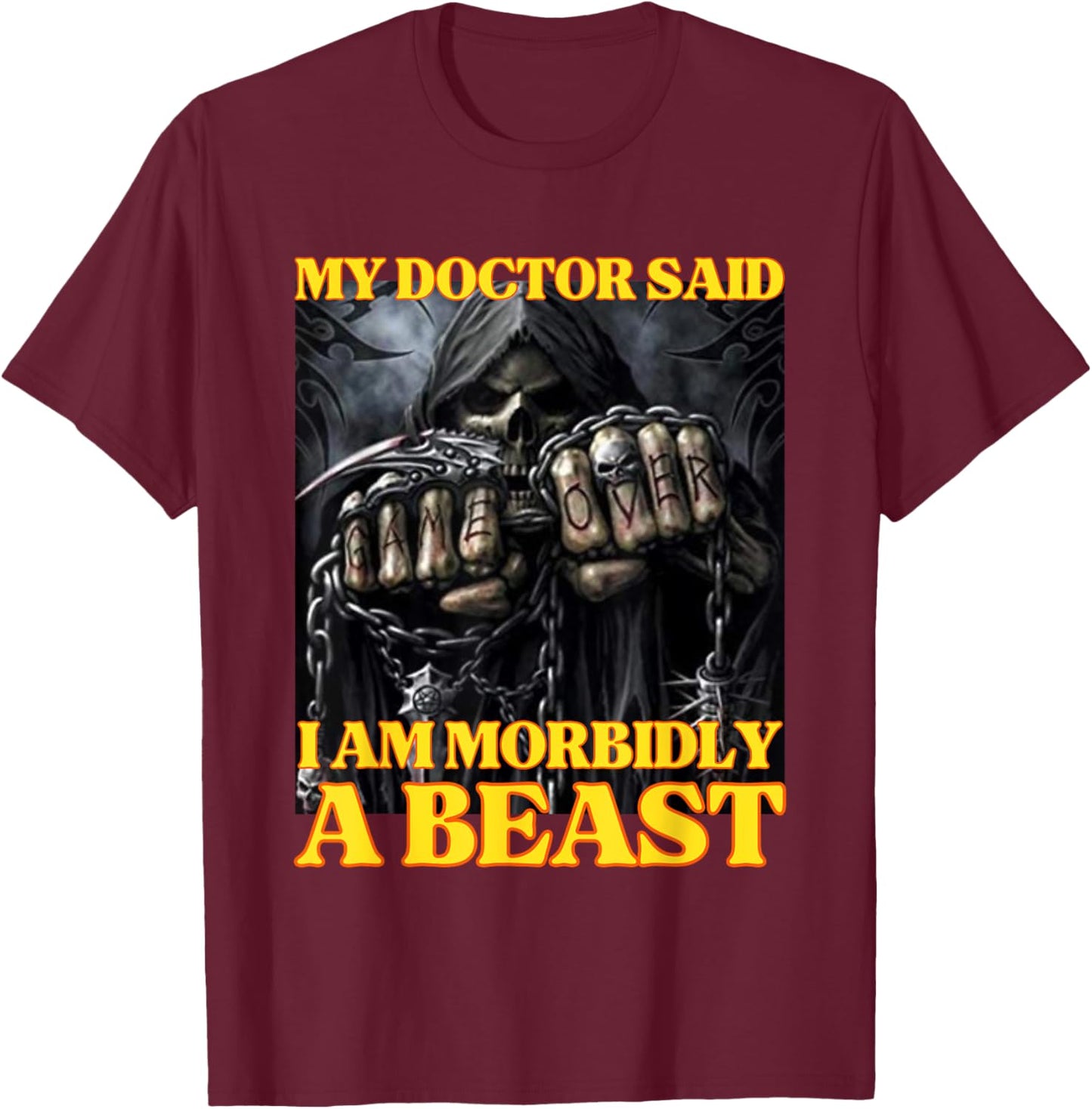 My Doctor Says I'm Morbidly A Beast Funny Hard Skeleton Meme T-Shirt - T-Shirt | Maroon