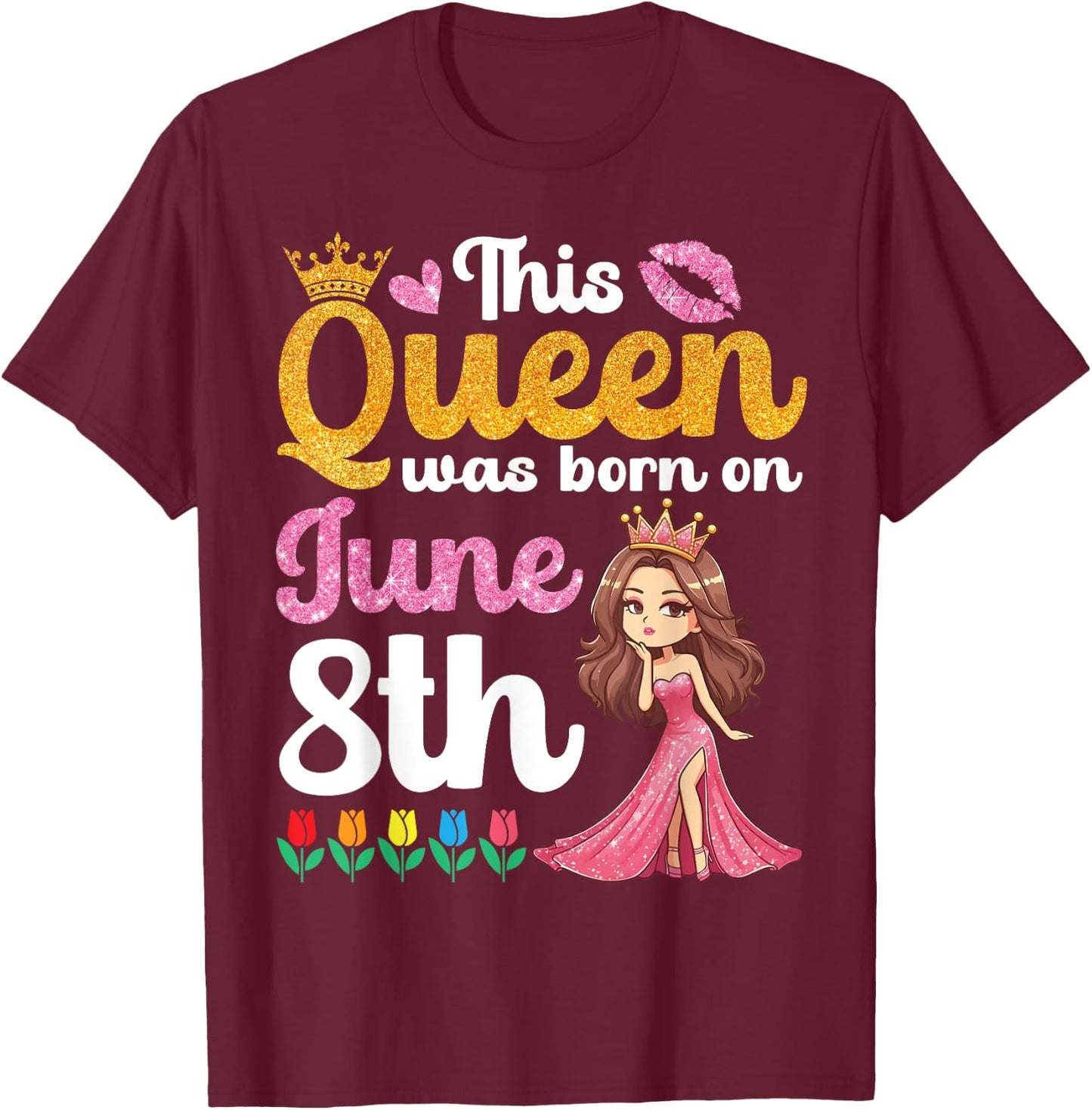 This Queen Was Born On June 8th Happy Birthday To Me You Mom T-Shirt - T-Shirt | Maroon