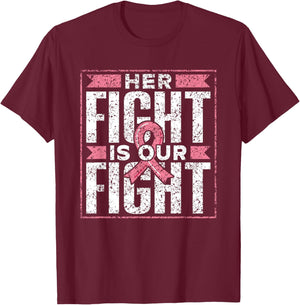 Her Fight Is Our Fight Support Pink Awareness Breast Cancer T-Shirt - T-Shirt | Maroon