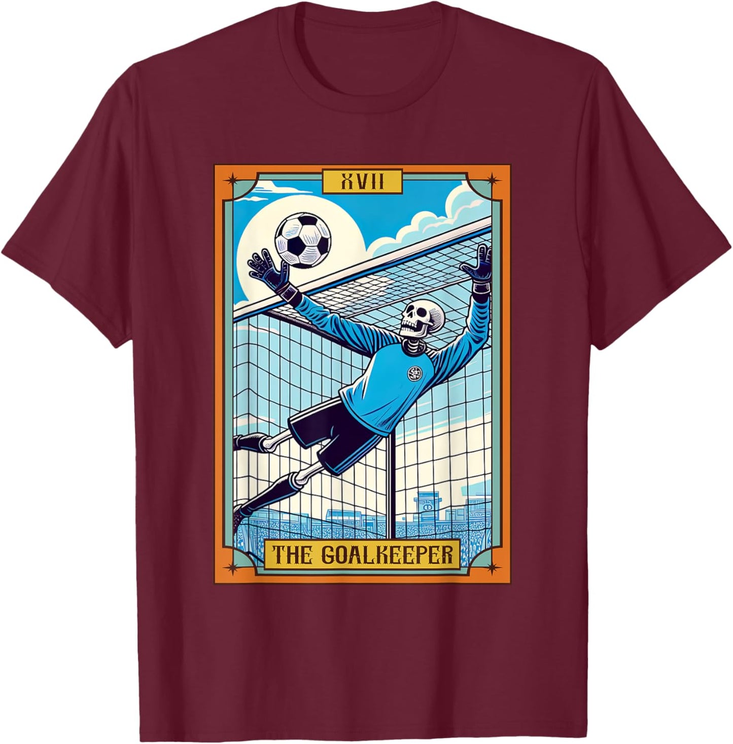 Funny Skeleton Goalkeeper Soccer The Goalkeeper Tarot Card T-Shirt - T-Shirt | Maroon
