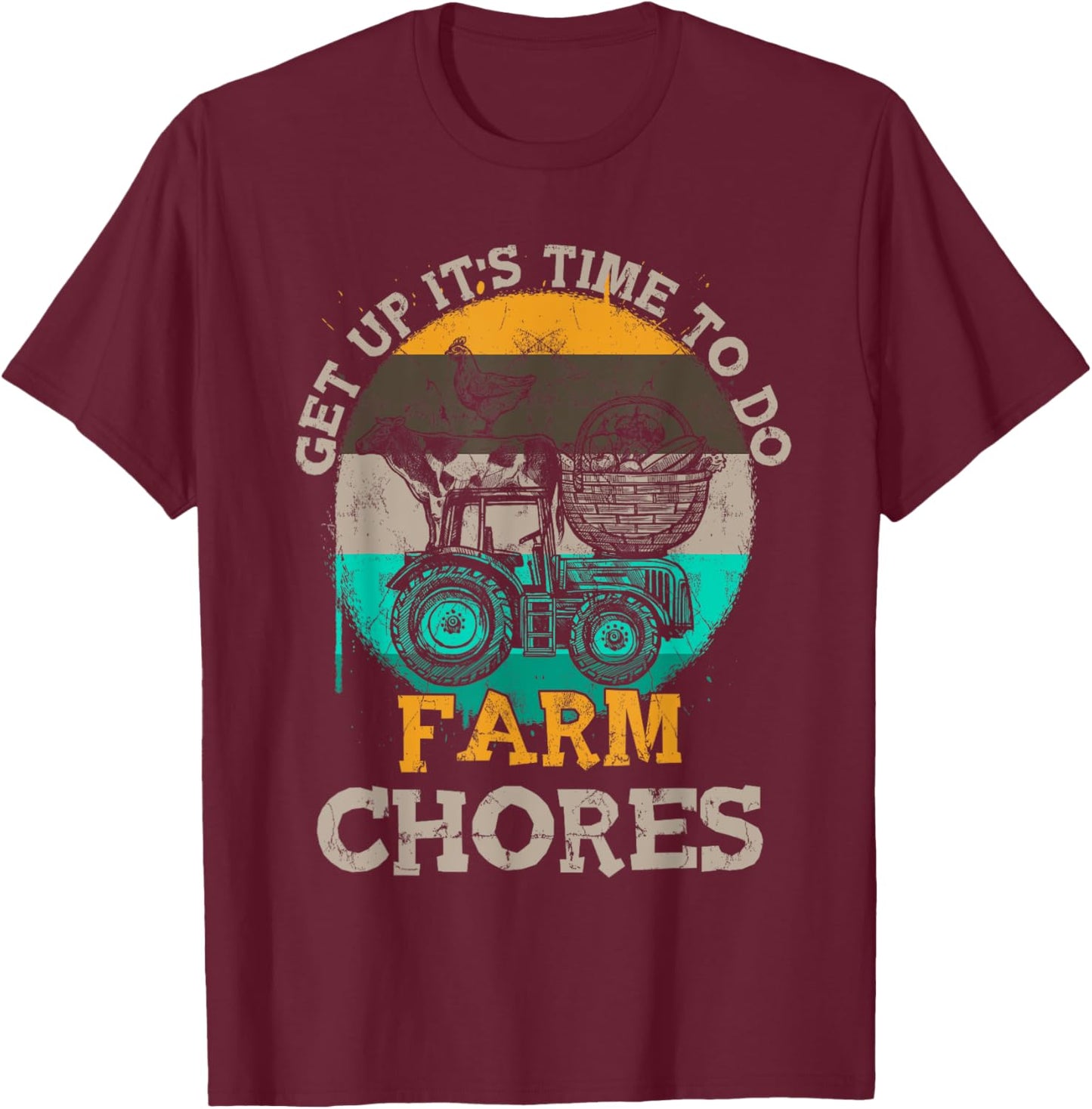 Get Up Its Time To Do Farm Chores Farm-Girl Timesup Farming T-Shirt - T-Shirt | Maroon