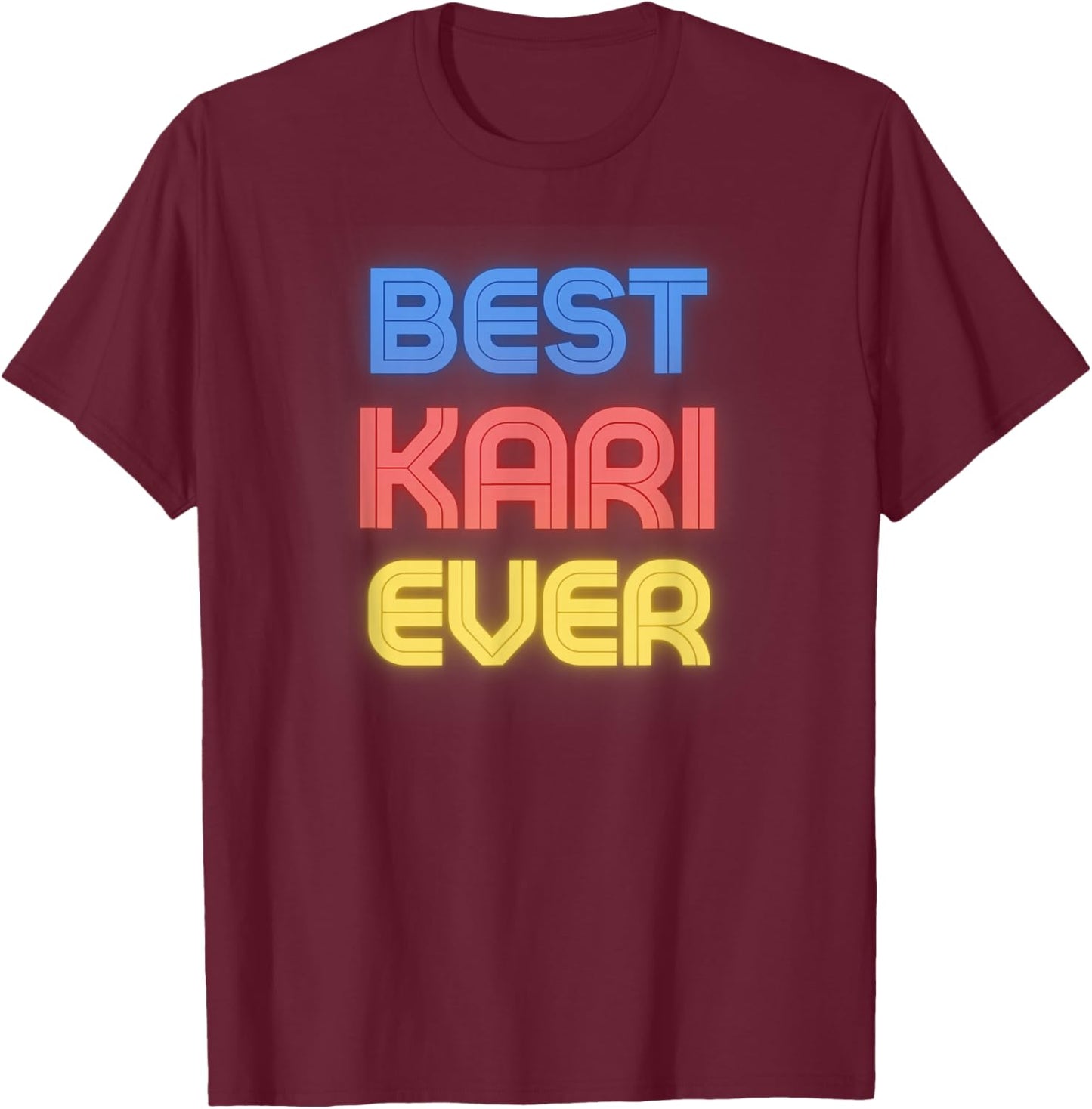 Best Kari Ever - Funny Kari Name Kari T-Shirt - T-Shirt | Maroon