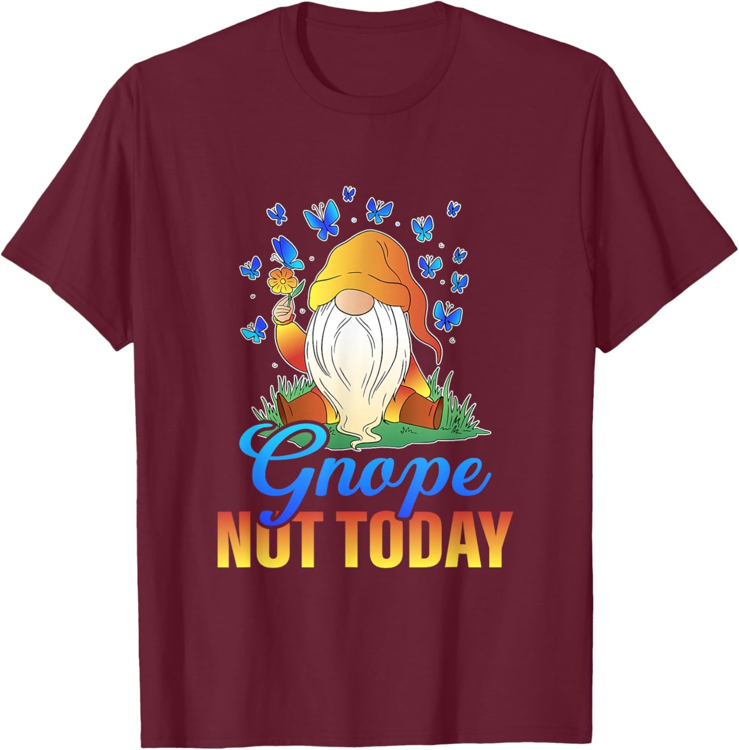 Gardengnome motifs with funny sayings Gnope Not Today Gnome , Small, Black T-Shirt - T-Shirt | Maroon