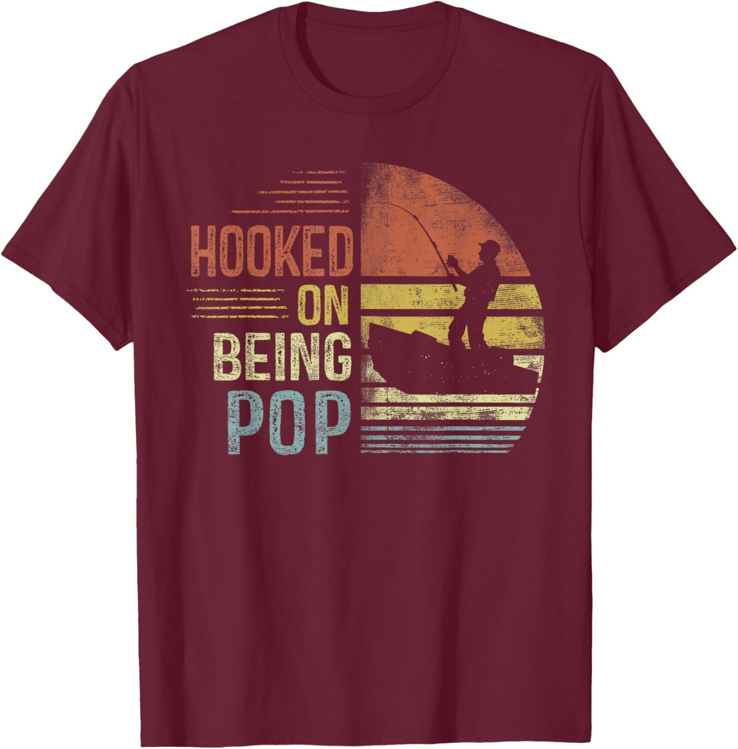 Hooked On Being Pop Fishing Gifts Pop Father's Day T-Shirt - T-Shirt | Maroon