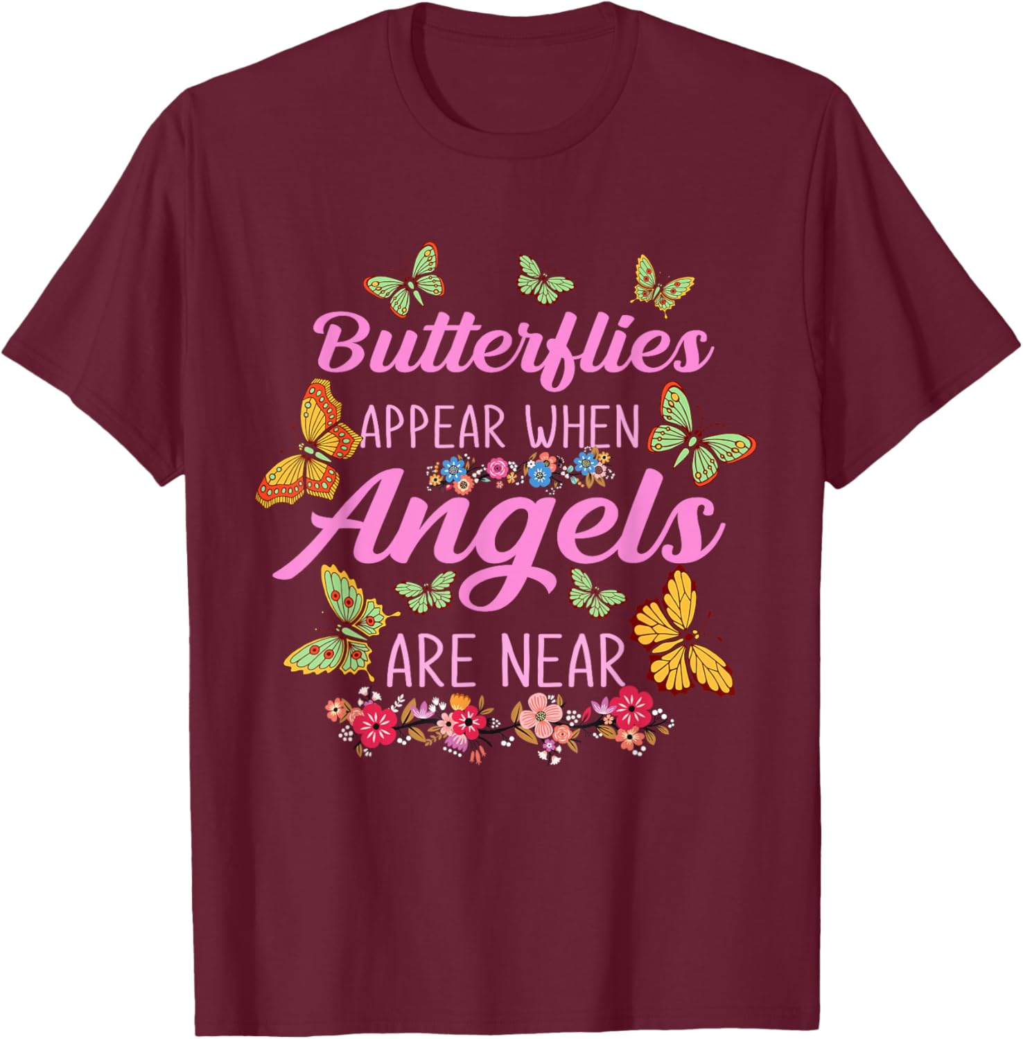 Butterflies Appear When Angels are Near Butterfly T-Shirt - T-Shirt | Maroon