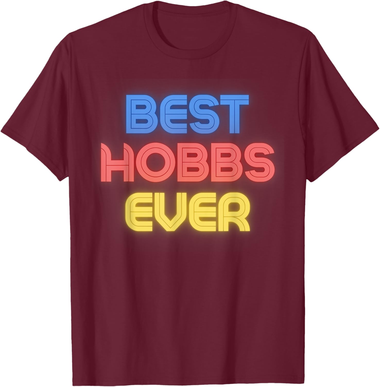 Best Hobbs Ever - Funny Hobbs Name Hobbs T-Shirt - T-Shirt | Maroon