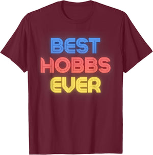Best Hobbs Ever - Funny Hobbs Name Hobbs T-Shirt - T-Shirt | Maroon