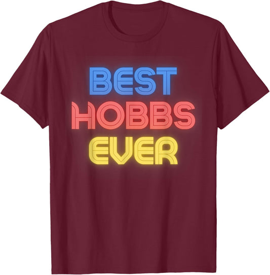 Best Hobbs Ever - Funny Hobbs Name Hobbs T-Shirt - T-Shirt | Maroon