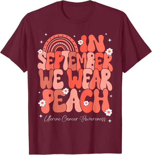 In September We Wear Peach Uterine Cancer Awareness Rainbow T-Shirt - T-Shirt | Maroon