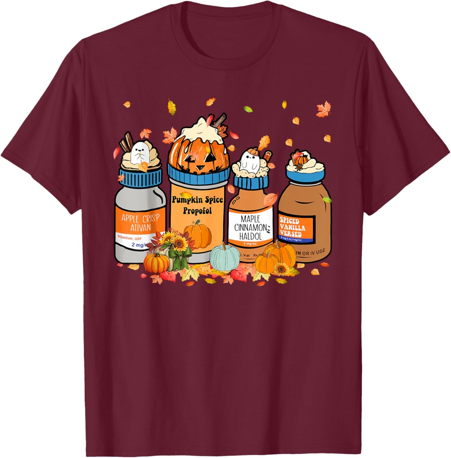 Propofol Ativan Versed Haldol Pumkin Spice Nurse Halloween T-Shirt - T-Shirt | Maroon