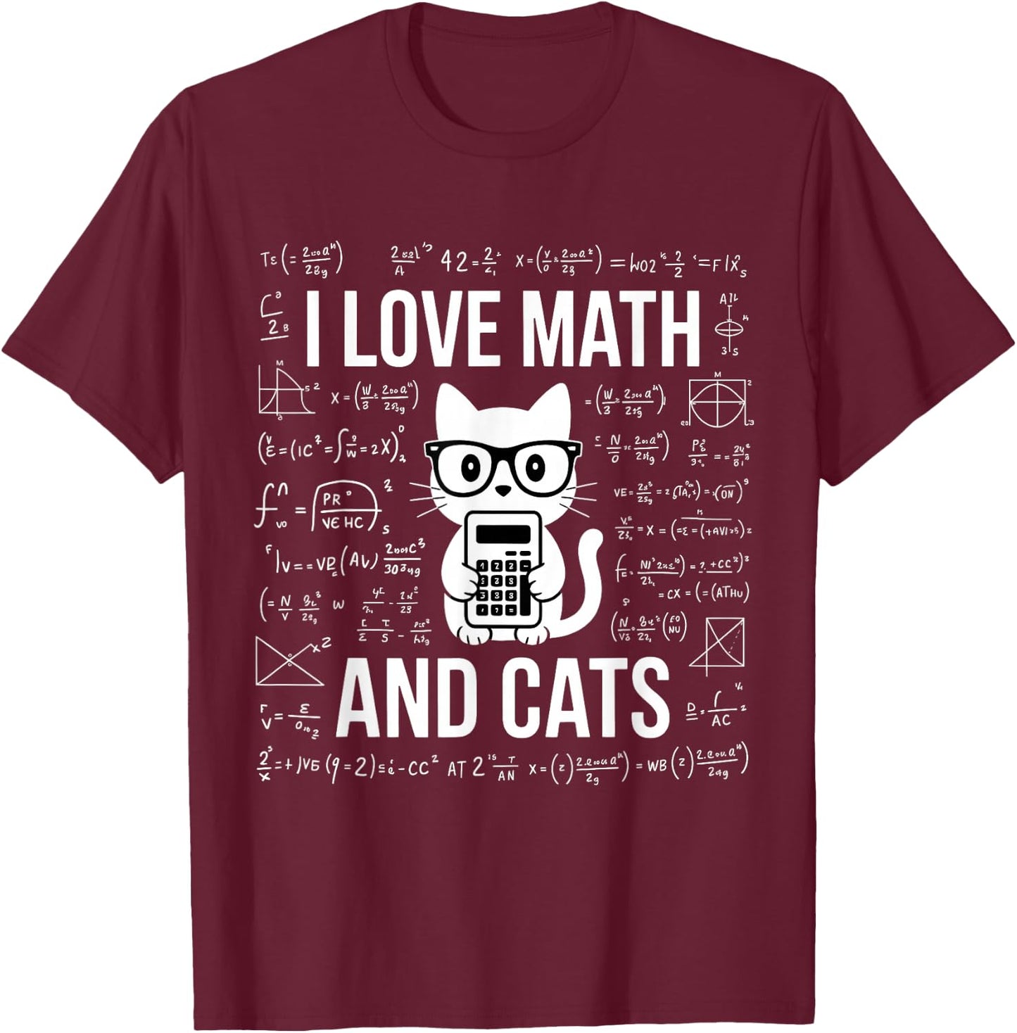 I Love Math and Cats Mathematics Funny Math Cat T-Shirt - T-Shirt | Maroon
