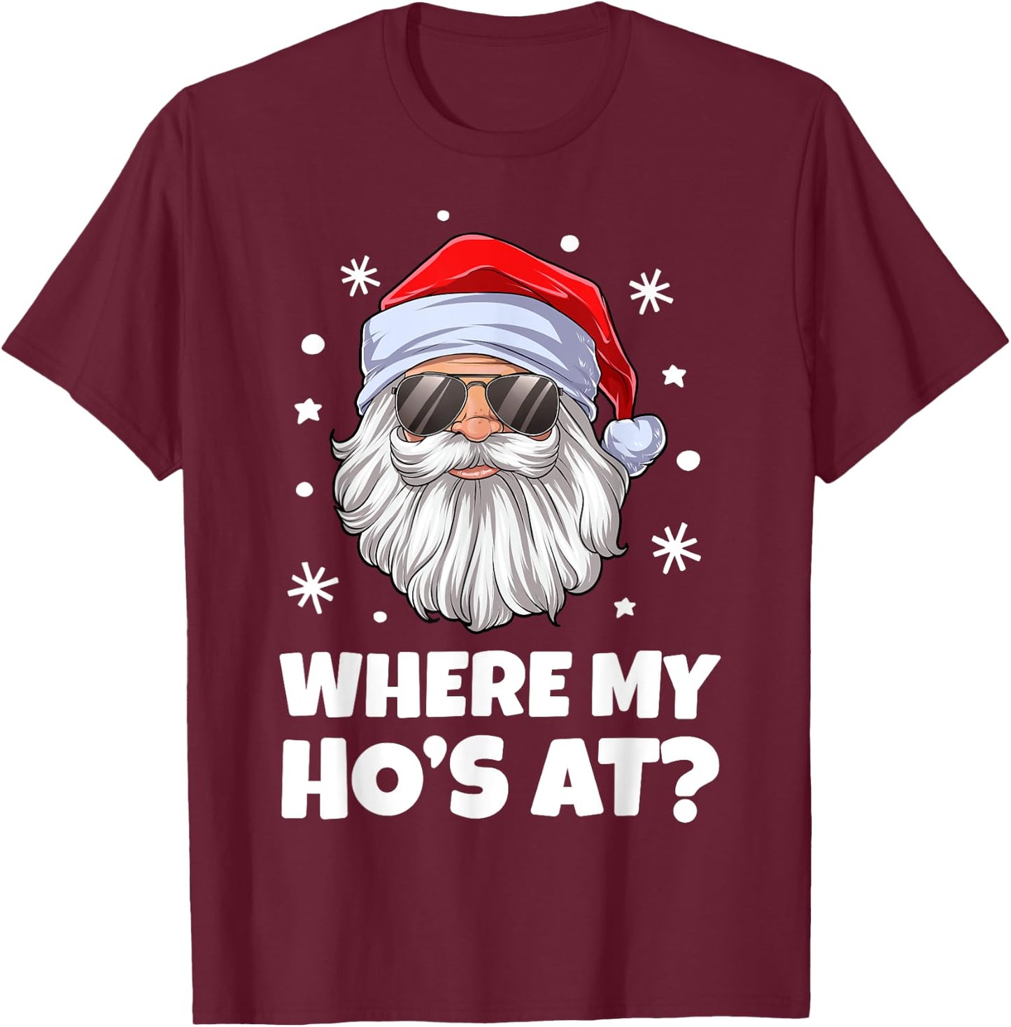 Where My Ho's At Funny Christmas Santa Inappropriate Men Short Sleeve T-Shirt - T-Shirt | Maroon