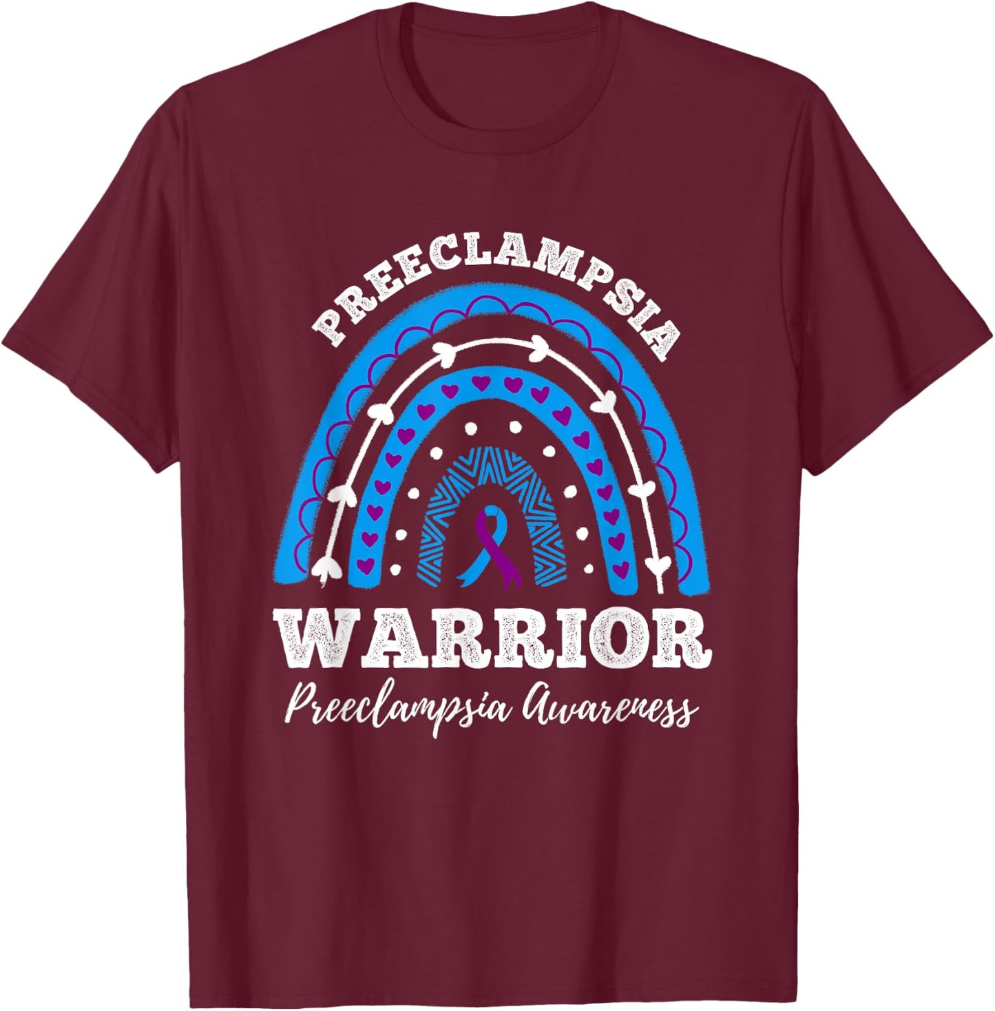 Rainbow Warrior Preeclampsia Awareness Month T-Shirt - T-Shirt | Maroon