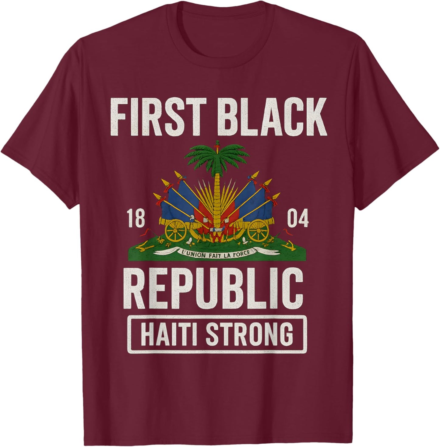 First Black Republic 1804 Year Of Independence Day Haiti T-Shirt - T-Shirt | Maroon