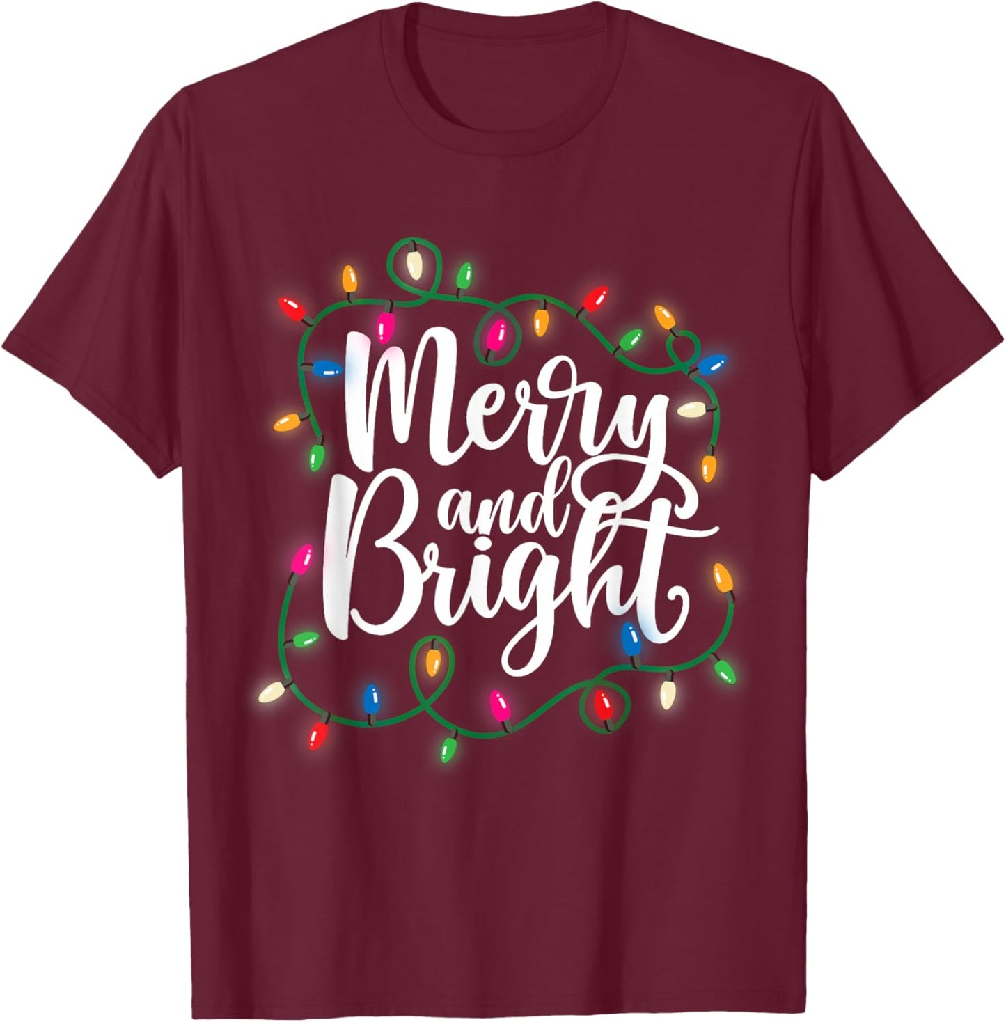 Funny Merry and Bright Christmas Lights Xmas Holiday T-Shirt - T-Shirt | Maroon
