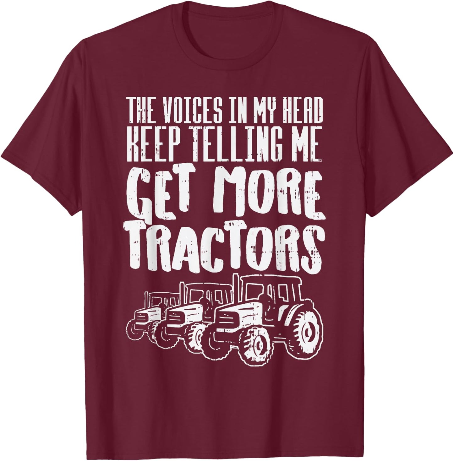 Voices In My Head Get More Tractors Farm Truck Farmer Gift T-Shirt - T-Shirt | Maroon