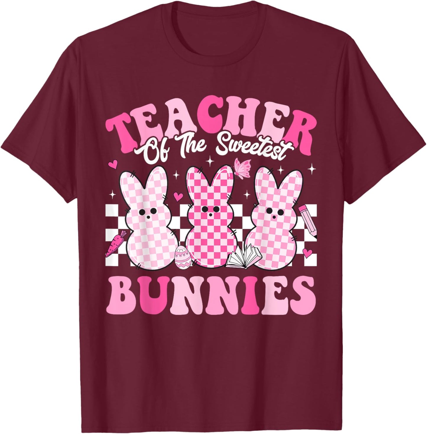 Teacher Of The Sweetest Bunnies Happy Easter Day Teachers Men Women Kids T-Shirt - T-Shirt | Maroon