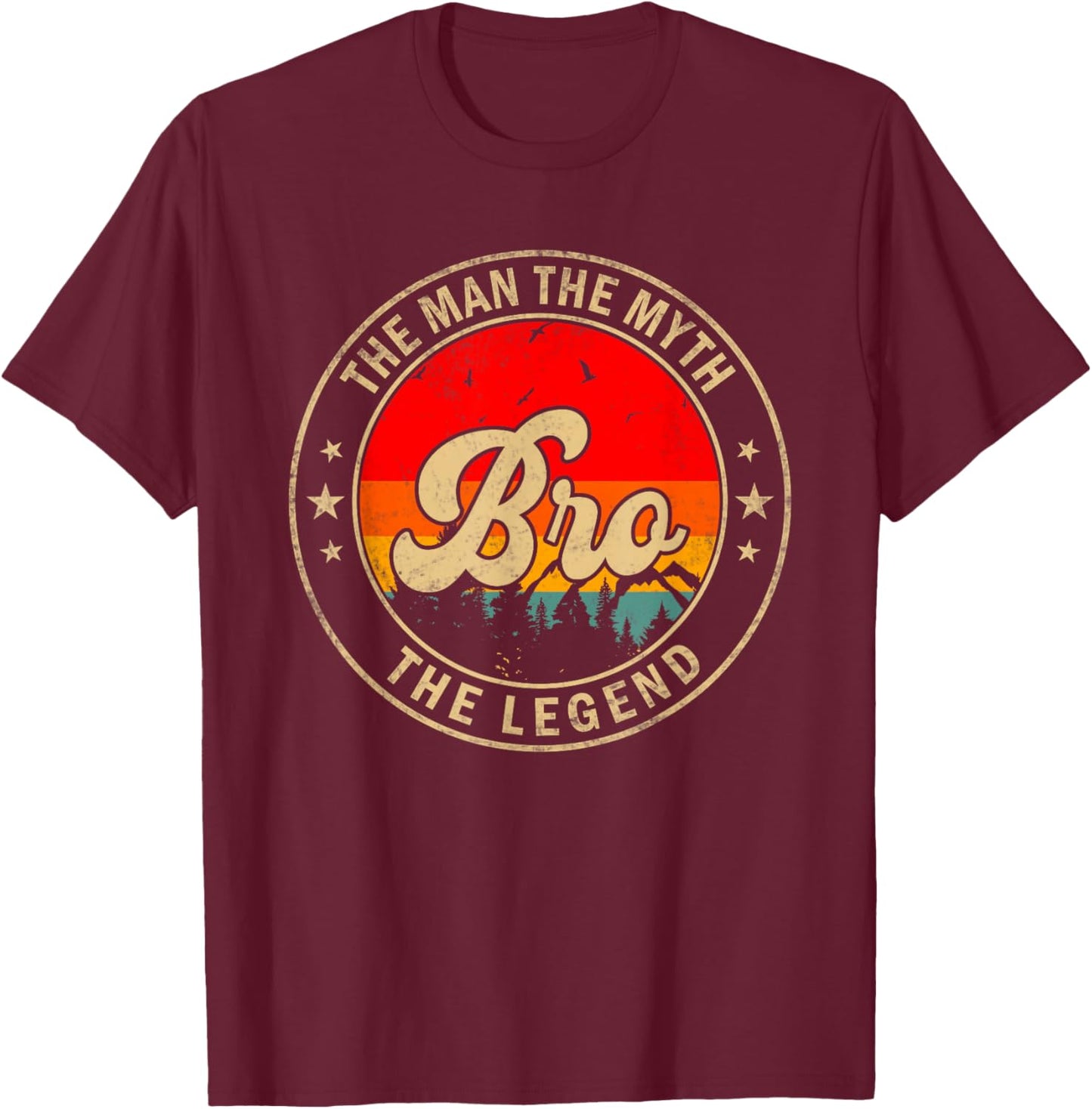 Bro the Man the Myth the Legend Father's Day for Grandpa T-Shirt - T-Shirt | Maroon