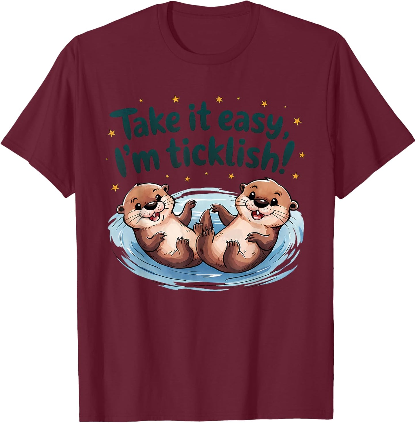 Take It Easy I’m Ticklish Funny Otter Lovers Men Women Kids T-Shirt - T-Shirt | Maroon