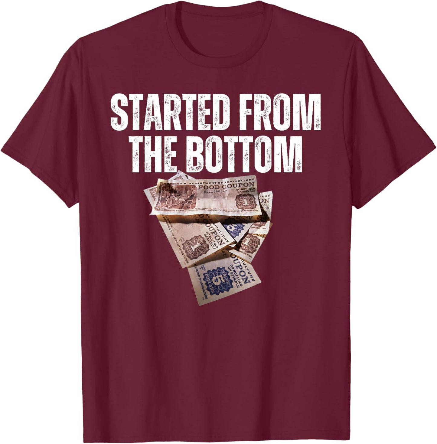 Started from Bottom Food Stamp Coupon Apparel Vacation Trip T-Shirt - T-Shirt | Maroon