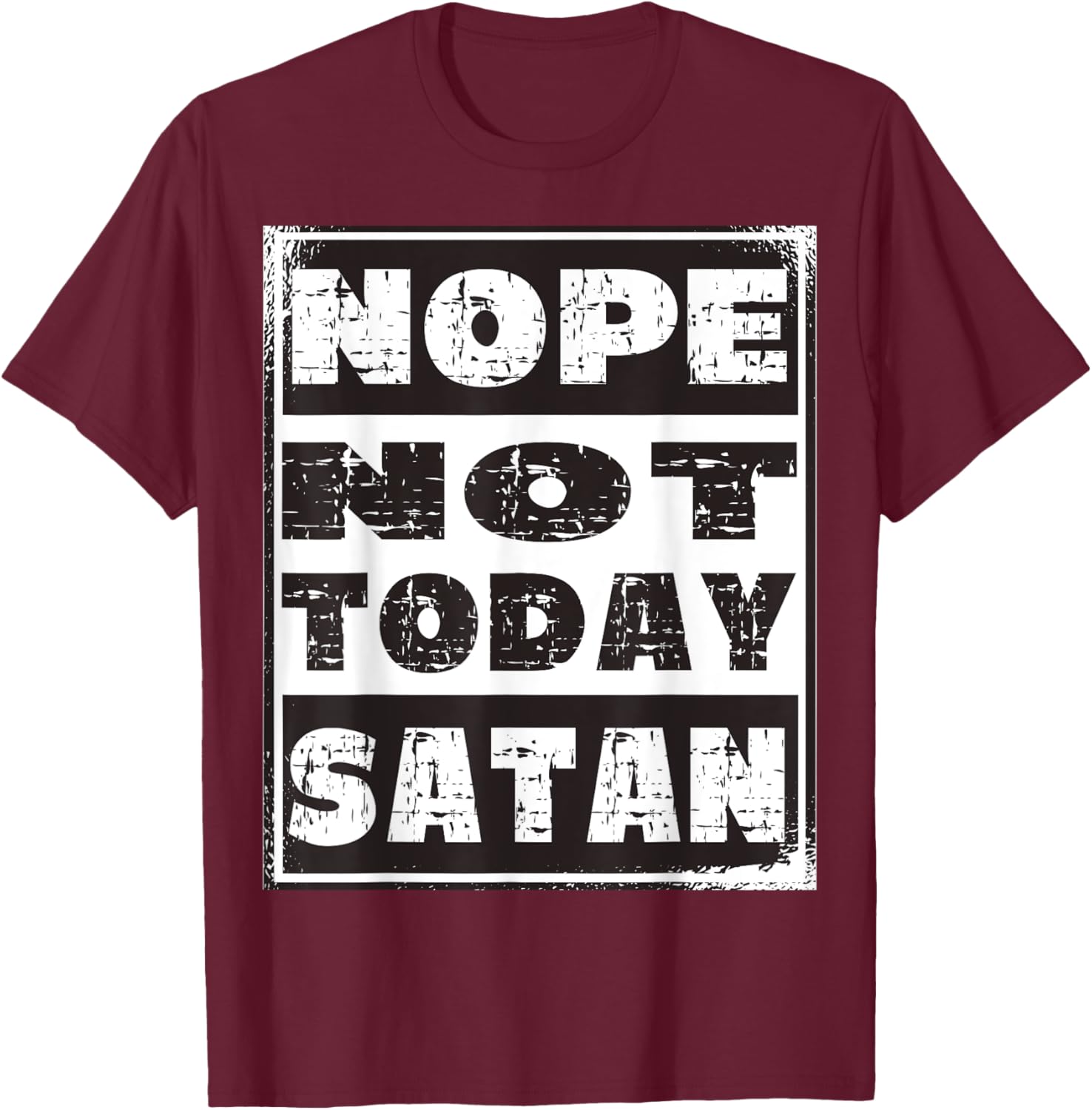 Nope Not Today Satan Funny Christian Religious T-Shirt - T-Shirt | Maroon