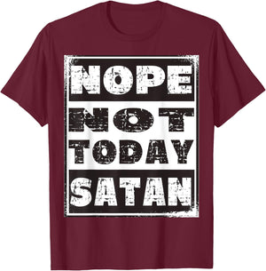 Nope Not Today Satan Funny Christian Religious T-Shirt - T-Shirt | Maroon
