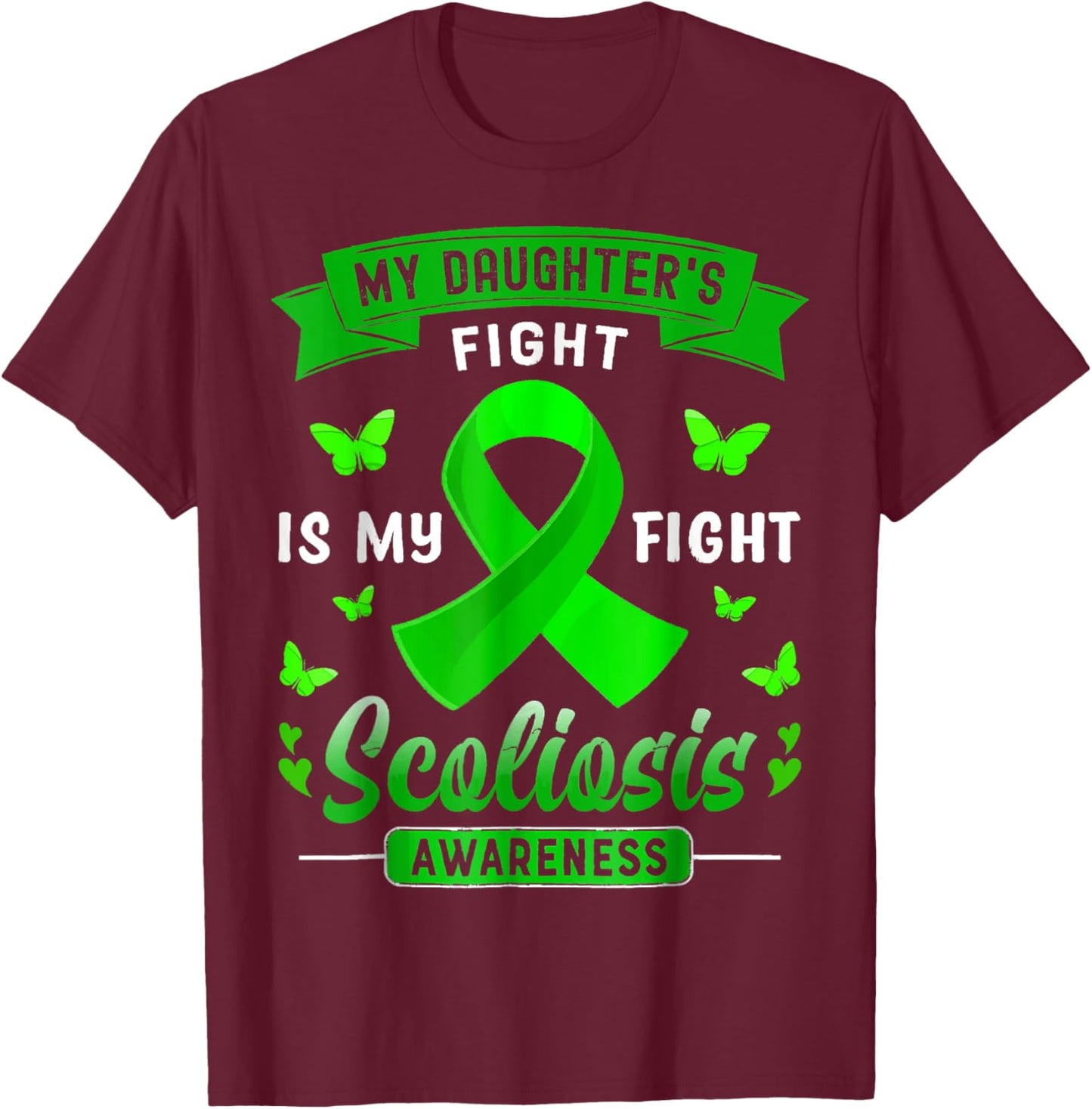 My Daughter’s Fight Is My Fight Scoliosis Awareness T-Shirt - T-Shirt | Maroon