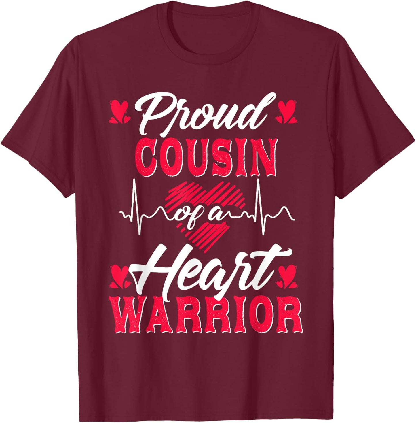 Proud Cousin of a Heart Warrior CHD Awareness T-Shirt - T-Shirt | Maroon
