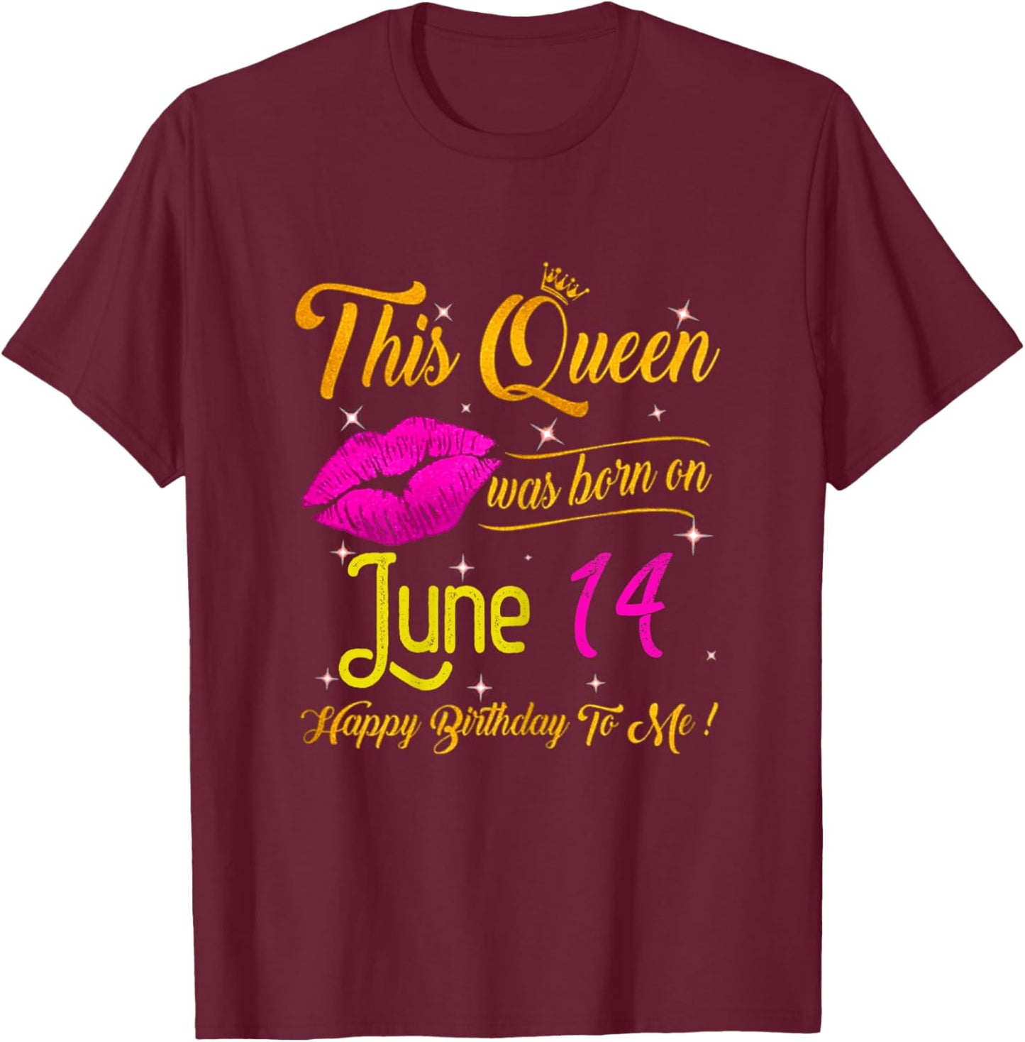 This Queen Was Born In June 14 Happy Birthday To Me Lips T-Shirt - T-Shirt | Maroon