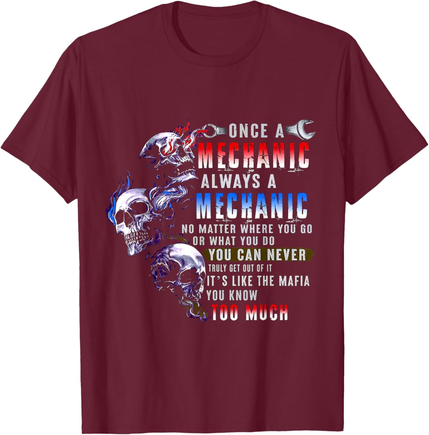 Once A Mechanic Always A Mechanic T-Shirt - T-Shirt | Maroon