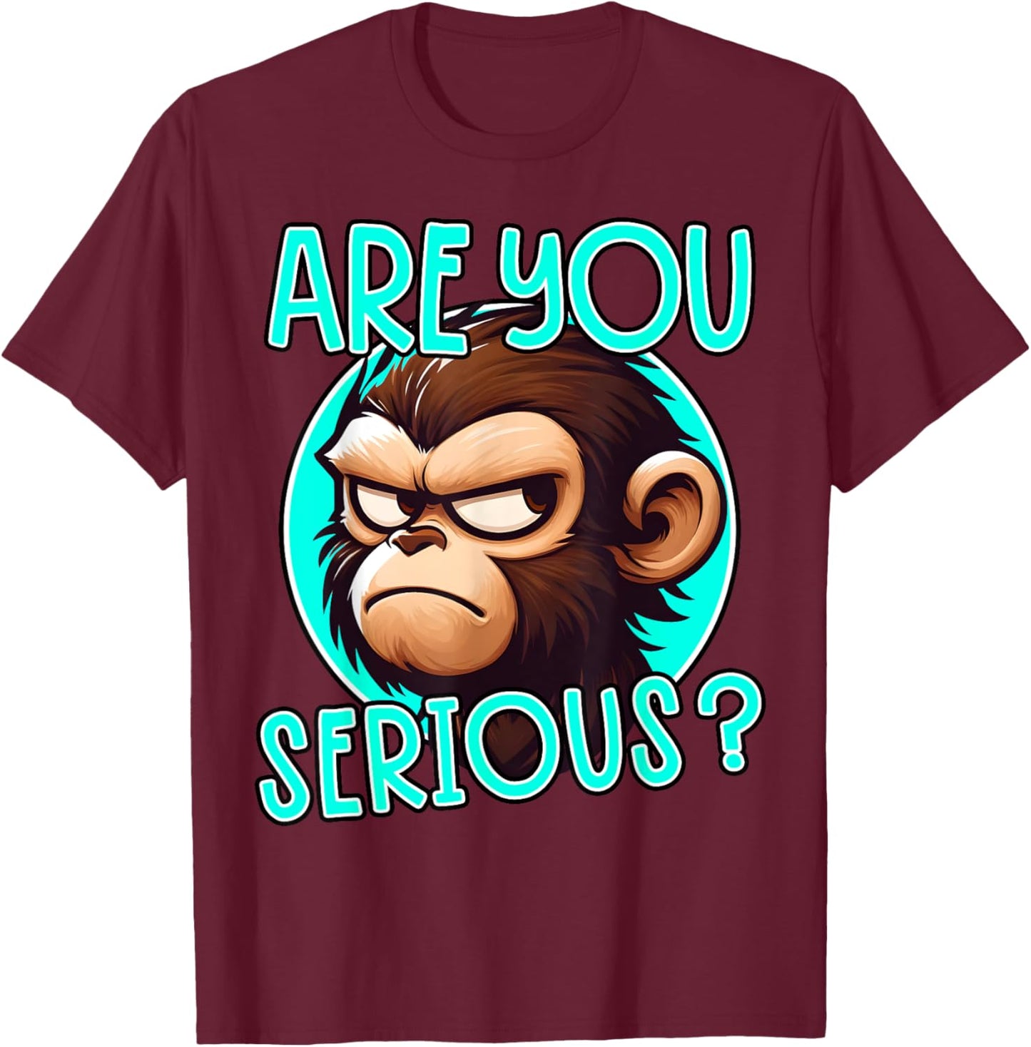 Are You Serious Grumpy Funny Monkey Meme Humor T-Shirt - T-Shirt | Maroon