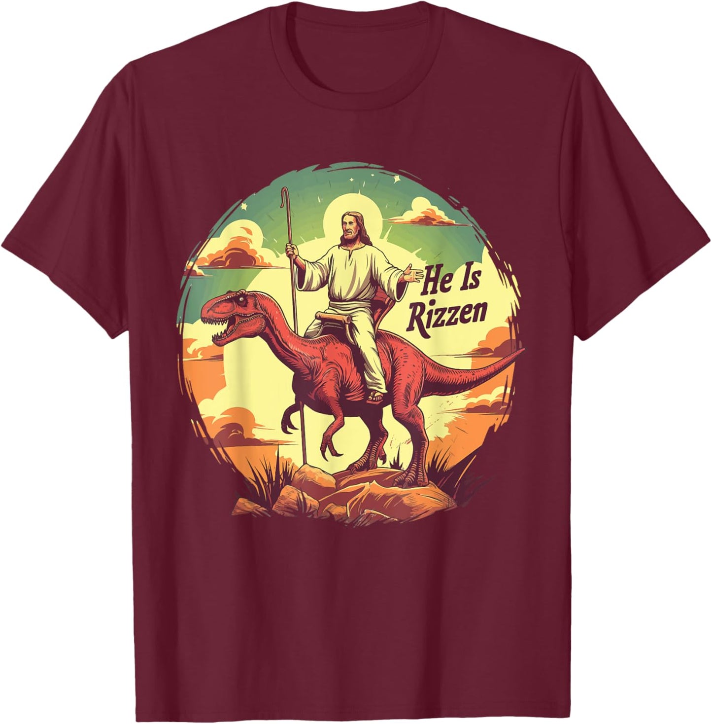 He Is Rizzen Jesus He Has Rizzen Jesus T-Shirt - T-Shirt | Maroon