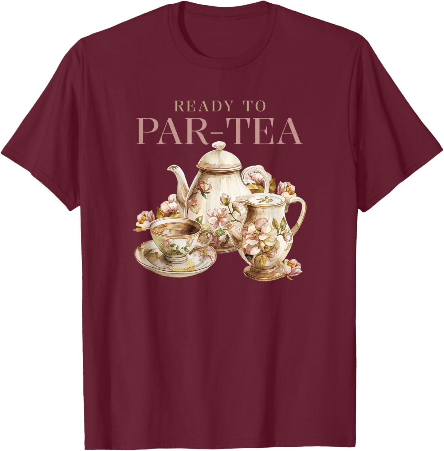 Ready to Par-Tea (Tea Party) T-Shirt - T-Shirt | Maroon
