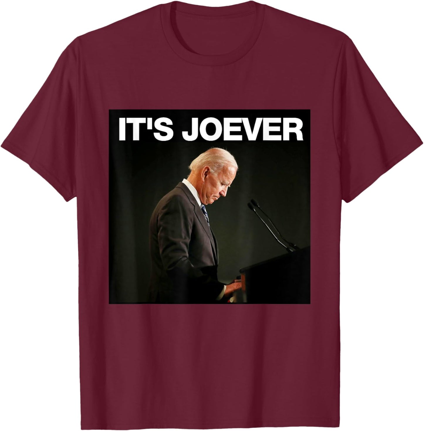 It's Joever Biden Funny Political Meme T-Shirt - T-Shirt | Maroon